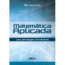 MATEMÁTICA APLICADA: UMA ABORDAGEM INTRODUTÓRIA