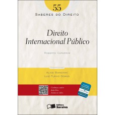 SABERES DO DIREITO 55: DIREITO INTERNACIONAL PÚBLICO - 1ª EDIÇÃO DE 2012 - VOL. 55