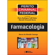 PERITO CRIMINAL FEDERAL: FARMACOLOGIA - 1ª EDIÇÃO DE 2012