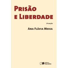 PRISÃO E LIBERDADE - 2ª EDIÇÃO DE 2013