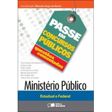 QUESTÕES COMENTADAS: MINISTÉRIO PÚBLICO: FEDERAL E ESTADUAL - 1ª EDIÇÃO DE 2012