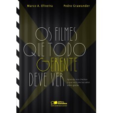 OS FILMES QUE TODO GERENTE DEVE VER: APRENDA NOS CINEMAS O QUE VOCÊ PRECISA SABER SOBRE GESTÃO