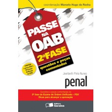 PASSE NA OAB 2ª FASE: QUESTÕES E PEÇAS COMENTADAS: PENAL - 3ª EDIÇÃO DE 2012