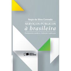 SERVIÇOS PÚBLICOS À BRASILEIRA - 1ª EDIÇÃO DE 2013