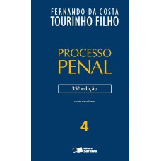 PROCESSO PENAL 4: 35ª EDIÇÃO DE 2013