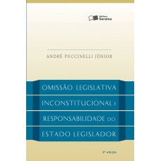 A OMISSÃO LEGISLATIVA INCONSTITUCIONAL E A RESPONSABILIDADE DO ESTADO LEGISLADOR