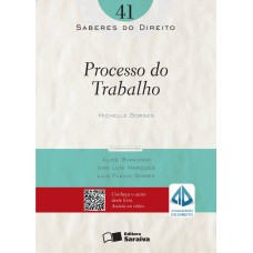 SABERES DO DIREITO 41: PROCESSO DO TRABALHO - 1ª EDIÇÃO DE 2013 - VOL. 41