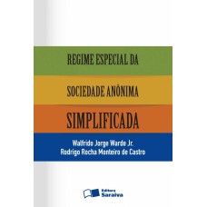 REGIME ESPECIAL DA SOCIEDADE ANÔNIMA SIMPLIFICADA - 1ª EDIÇÃO DE 2013