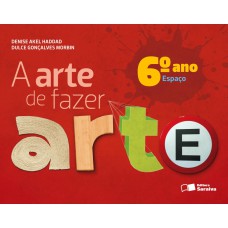 A ARTE DE FAZER ARTE - 6º ANO