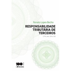 RESPONSABILIDADE TRIBUTÁRIA DE TERCEIROS - 1ª EDIÇÃO DE 2014: CTN, ARTIGOS 134 E 135