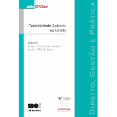 CONTABILIDADE APLICADA AO DIREITO - 1ª EDIÇÃO DE 2014: DIREIT, GESTÃO E PRÁTICA