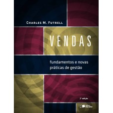 VENDAS: FUNDAMENTOS E NOVAS PRÁTICAS DE GESTÃO