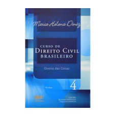 CURSO DE DIREITO CIVIL BRASILEIRO - VOLUME 04 - DIREITO DAS COISAS