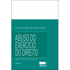 ABUSO DO EXERCÍCIO DO DIREITO - RESPONSABILIDADE PESSOAL