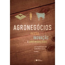 AGRONEGÓCIOS: GESTÃO, INOVAÇÃO E SUSTENTABILIDADE