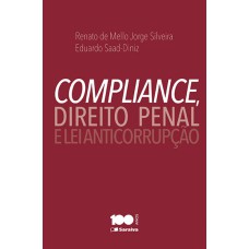 COMPLIANCE, DIREITO PENAL E LEI ANTICORRUPÇÃO - 1ª EDIÇÃO DE 2015