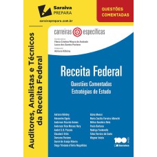 RECEITA FEDERAL: AUDITOR, ANALISTA E TÉCNICO - 1ª EDIÇÃO DE 2015: QUESTÕES COMENTADAS: ESTRATÉGIAS DE ESTUDO