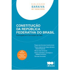 CONSTITUICAO DA REPUBLICA FEDERATIVA DO BRASIL - COL. SARAIVA DE LEGISLACAO - 52