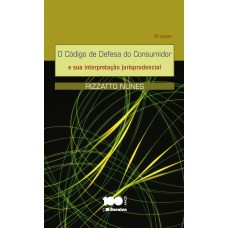 O CÓDIGO DE DEFESA DO CONSUMIDOR E SUA INTERPRETAÇÃO JURISPRUDENCIAL - 5ª EDIÇÃO DE 2015