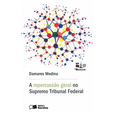 A REPERCUSSÃO GERAL NO SUPREMO TRIBUNAL FEDERAL