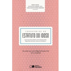 COMENTÁRIOS AO ESTATUTO DO IDOSO - 1ª EDIÇÃO DE 2016: DE ACORDO COM O NOVO CÓDIGO DE PROCESSO CIVIL LEI N. 13.105/2015