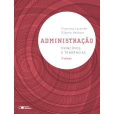 ADMINISTRAÇÃO PRINCÍPIOS E TENDÊNCIAS