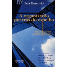 A ORGANIZAÇÃO POR TRÁS DO ESPELHO: REFLEXOS E REFLEXÕES - REFLEXOS E REFLEXÕES