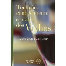 TRADIÇÃO, CONHECIMENTO E PRÁTICA DOS VINHOS