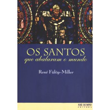 OS SANTOS QUE ABALARAM O MUNDO