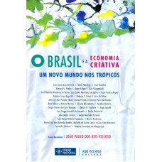 BRASIL E A ECONOMIA CRIATIVA, O - UM NOVO MUNDO NOS...