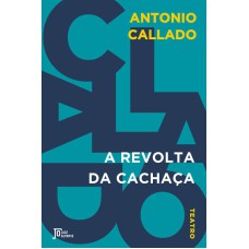 A REVOLTA DA CACHAÇA