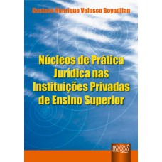 NÚCLEO DE PRÁTICA JURÍDICA NAS INSTITUIÇÕES PRIVADAS DE ENSINO SUPERIOR