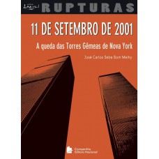 11 DE SETEMBRO DE 2001 - A QUEDA DAS TORRES GÊMEAS DE NOVA YORK