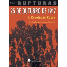 25 DE OUTUBRO DE 1917 - A REVOLUÇÃO RUSSA