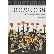 25 DE ABRIL DE 1974 - A REVOLUÇÃO DO CRAVOS