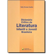 DICIONÁRIO CRÍTICO DA LITERATURA INFANTIL E JUVENIL BRASILEIRA