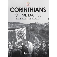 CORINTHIANS - O TIME DA FIEL