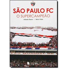 SÃO PAULO FC - O SUPERCAMPEÃO