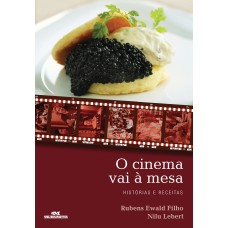 O CINEMA VAI À MESA: HISTÓRIAS E RECEITAS