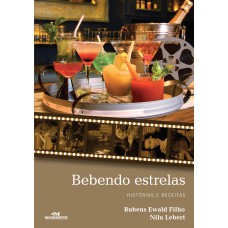 BEBENDO ESTRELAS - HISTÓRIAS E RECEITAS