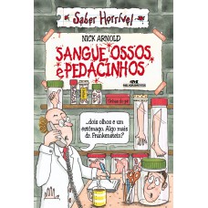 SANGUE, OSSOS E PEDACINHOS