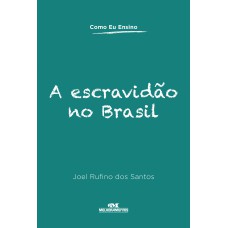 A ESCRAVIDÃO NO BRASIL