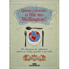 QUEM COLOCOU O FILÉ NO WELLINGTON?