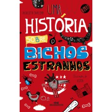 UMA HISTÓRIA SOBRE BICHOS ESTRANHOS