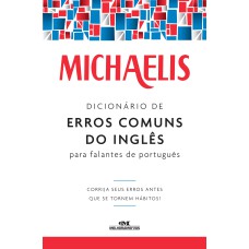 MICHAELIS DICIONÁRIO DE ERROS COMUNS DO INGLÊS PARA FALANTES DO PORTUGUÊS