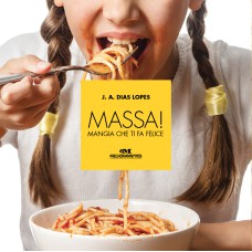 MASSA! MANGIA CHE TI FA FELICE