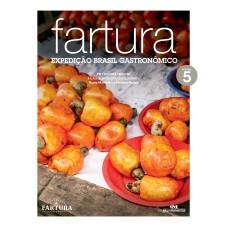 FARTURA - EXPEDIÇÃO BRASIL GASTRONÔMICO, VOLUME 5