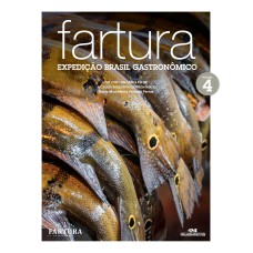 FARTURA - EXPEDIÇÃO BRASIL GASTRONÔMICO, VOLUME 4