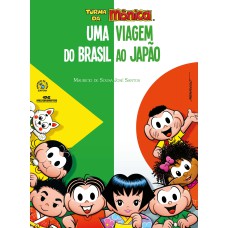 TURMA DA MÔNICA - UMA VIAGEM DO BRASIL AO JAPÃO