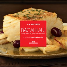 BACALHAU!: AS MELHORES RECEITAS E SUAS HISTÓRIAS